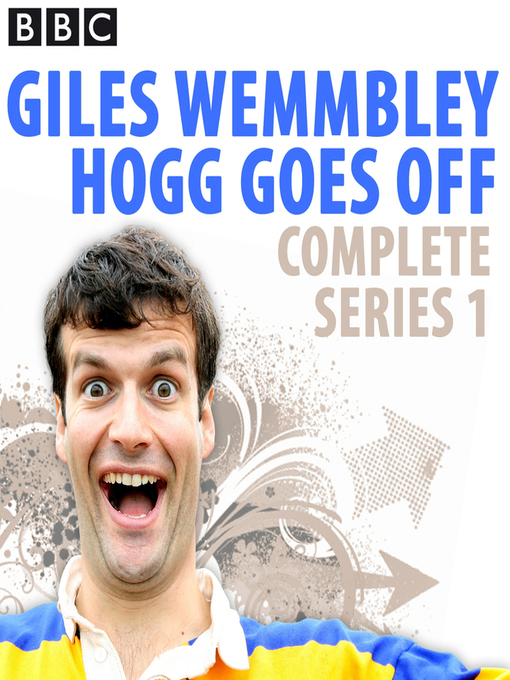 Cover image for Giles Wemmbley Hogg Goes Off: Complete Series 1